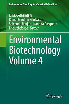 environmental biotechnology volume 4 environmental chemistry for a sustainable world 68 2021 edition k. m.