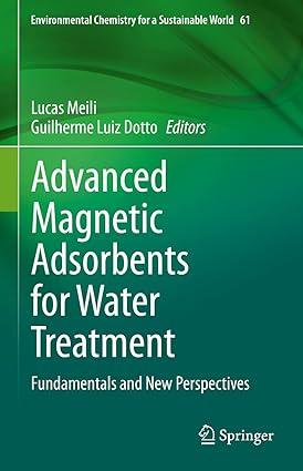 advanced magnetic adsorbents for water treatment fundamentals and new perspectives (environmental chemistry