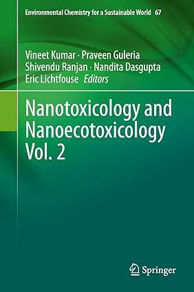 nanotoxicology and nanoecotoxicology volume 2 environmental chemistry for a sustainable world 67 2021 edition