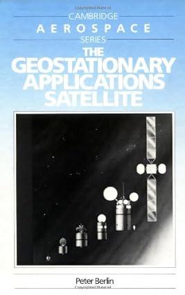 the geostationary applications satellite 1st edition peter berlin 0521335256, 978-0521335256
