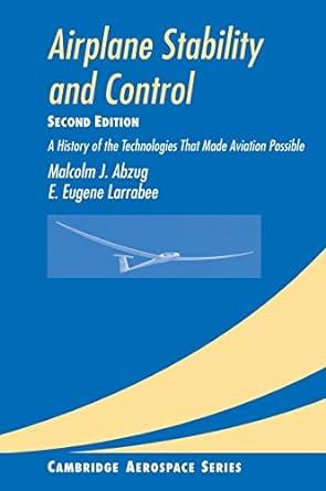 airplane stability and control a history of the technologies that made aviation possible 2nd edition malcolm