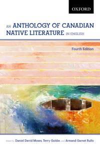 an anthology of canadian native literature in english 4th edition terry; ruffo, armand garnet moses daniel