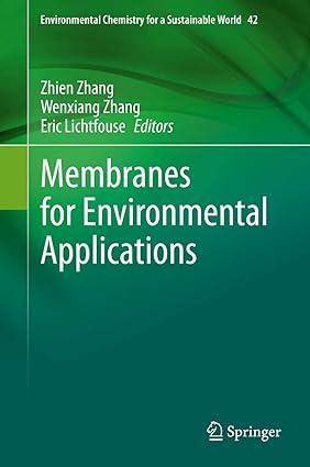 membranes for environmental applications environmental chemistry for a sustainable world 2020 edition zhien