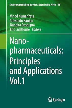 nano-pharmaceuticals principles and applications volume 1 environmental chemistry for a sustainable world 46