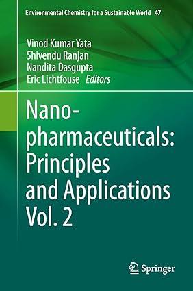 nano-pharmaceuticals principles and applications volume 2 environmental chemistry for a sustainable world 47