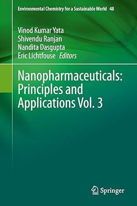 nano-pharmaceuticals principles and applications volume 3 environmental chemistry for a sustainable world 48