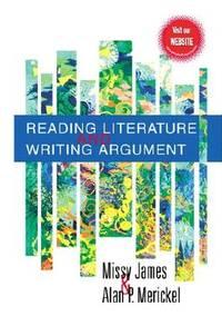 reading literature and writing argument 1st edition james, missy; merickel, alan 0130880116, 9780130880116