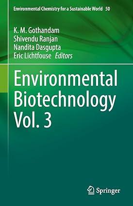 environmental biotechnology volume 3 environmental chemistry for a sustainable world 50 2021 edition k. m.