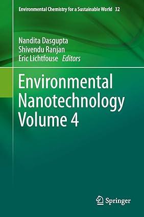 environmental nanotechnology volume 4 environmental chemistry for a sustainable world 32 2020 edition nandita