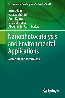 Nanophotocatalysis And Environmental Applications Materials And Technology Environmental Chemistry For A Sustainable World 29