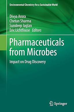 pharmaceuticals from microbes impact on drug discovery environmental chemistry for a sustainable world 28