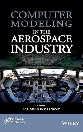 computer modeling in the aerospace industry 1st edition iftikhar b. abbasov 1119661315, 978-1119661313