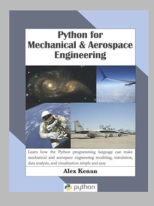 python for mechanical and aerospace engineering 1st edition alex kenan 1736060635, 978-1736060636