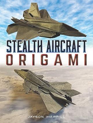 stealth aircraft origami 1st edition jayson merrill 0486824241, 978-0486824246