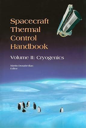 spacecraft thermal control handbook cryogenics volume 2 2nd edition martin donabedian 1884989144,