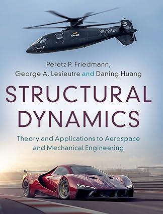 structural dynamics theory and applications to aerospace and mechanical engineering volume 50 1st edition