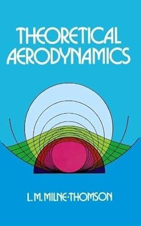 theoretical aerodynamics 1st edition l. m. milne-thomson 048661980x, 978-0486619804