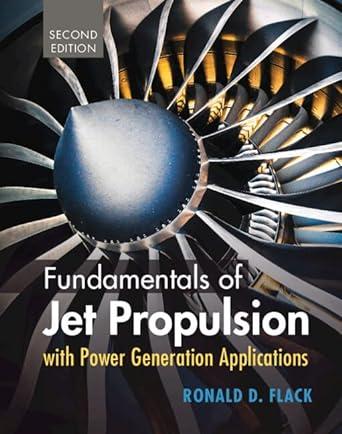fundamentals of jet propulsion with power generation applications 2nd edition ronald d. flack 1316517365,