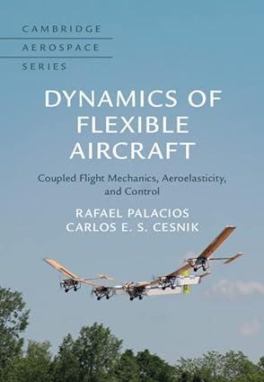 dynamics of flexible aircraft coupled flight mechanics aeroelasticity and control 1st edition rafael