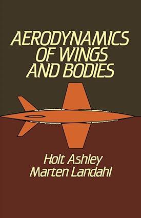 aerodynamics of wings and bodies 1st edition holt ashley, marten landahl 0486648990, 978-0486648996