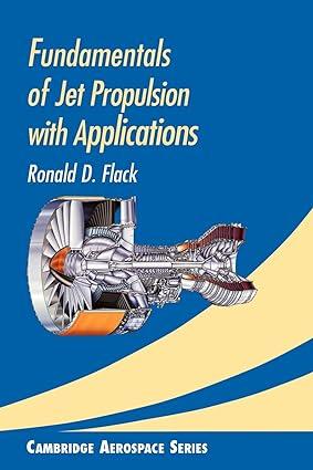 fundamentals of jet propulsion with applications 1st edition ronald d. flack 0521819830, 978-0521819831