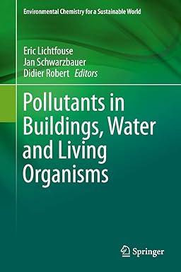 pollutants in buildings water and living organisms environmental chemistry for a sustainable world 7 2015
