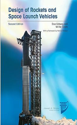 design of rockets and space launch vehicles 2nd edition don edberg, willie costa 1624106412, 978-1624106415