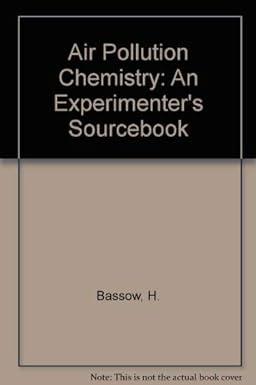 air pollution chemistry an experimenters sourcebook 1st edition herbert bassow 0810459752, 978-0810459755