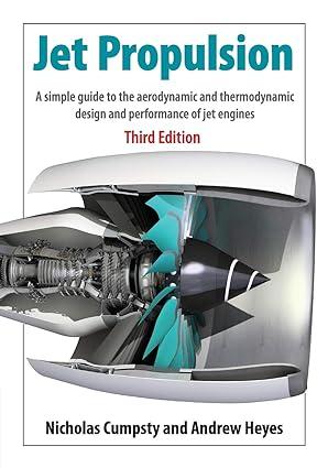 jet propulsion a simple guide to the aerodynamics and thermodynamic design and performance of jet engines 3rd
