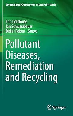 pollutant diseases remediation and recycling environmental chemistry for a sustainable world 4 2013 edition