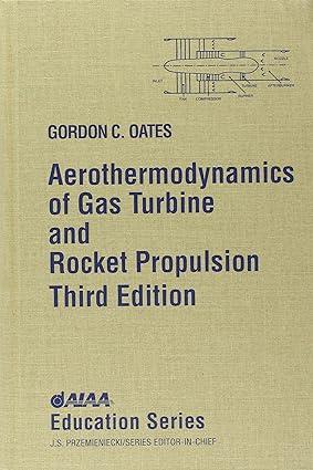 aerothermodynamics of gas turbine and rocket propulsion 3rd edition g. oates 1563472414, 978-1563472411