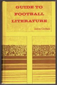 guide to football literature 1st edition grobani, anton 0810309645, 9780810309647