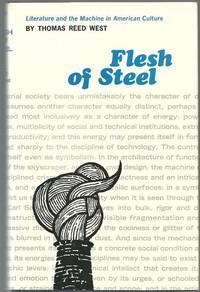 flesh of steel literature and the machine in american culture 1st edition thomas reed west 0826510922,