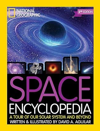 space encyclopedia a tour of our solar system and beyond 2nd edition national geographic kids 1426338562,