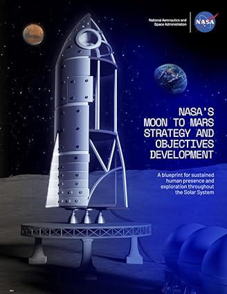 nasas moon to mars strategy and objectives development a blueprint for sustained human presence and