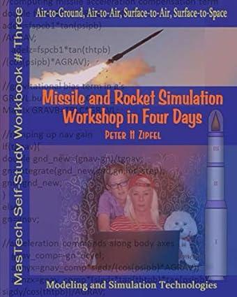 missile and rocket simulation workshop in four days air to ground air to air surface to air surface to space