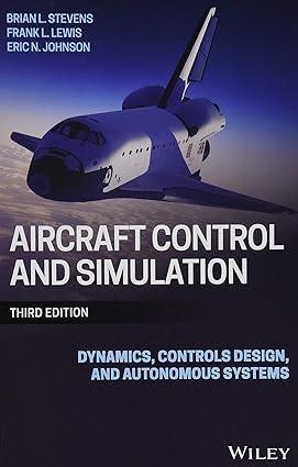 aircraft control and simulation dynamics controls design and autonomous systems 3rd edition brian l. stevens,