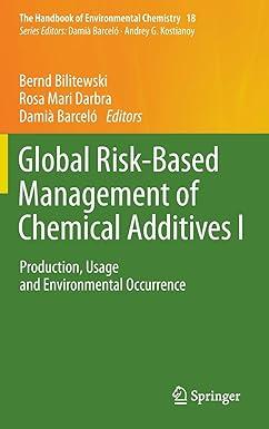 global risk based management of chemical additives i production usage and environmental occurrence the