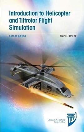 introduction to helicopter and tiltrotor flight simulation 2nd edition mark e. dreier 1624105130,