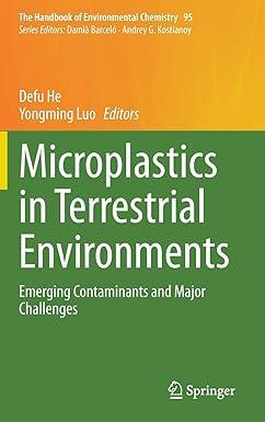 microplastics in terrestrial environments emerging contaminants and major challenges the handbook of