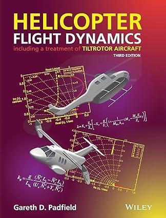 helicopter flight dynamics including a treatment of tiltrotor aircraft 3rd edition gareth d. padfield