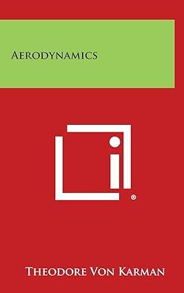 aerodynamics 1st edition theodore von karman 1258825260, 978-1258825263