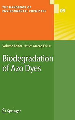 biodegradation of azo dyes the handbook of environmental chemistry 9 2010 edition hatice atacag erkurt