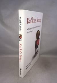 kafkas soup a complete history of world literature in 14 recipes 1st edition crick, mark 0151012830,