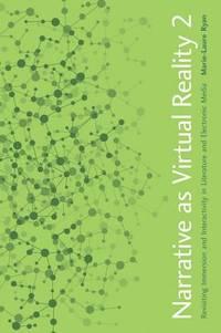 narrative as virtual reality 2 revisiting immersion and interactivity in literature and electronic media 1st
