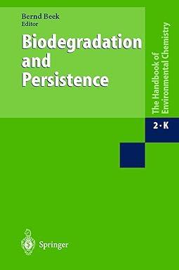 biodegradation and persistence the handbook of environmental chemistry 2 k 1st edition bernd beck b. beek,