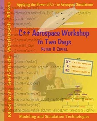 c++ aerospace workshop in two days applying the power of c++ to aerospace simulations 1st edition dr. peter h