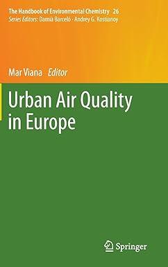 urban air quality in europe the handbook of environmental chemistry 26 2013 edition mar viana 9783642384509,