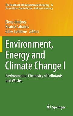 environment energy and climate change i environmental chemistry of pollutants and wastes the handbook of