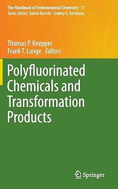 polyfluorinated chemicals and transformation products the handbook of environmental chemistry 17 2012 edition